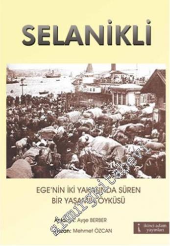 Selanikli: Ege'nin İki Yakasında Süren Bir Yaşamın Öyküsü -