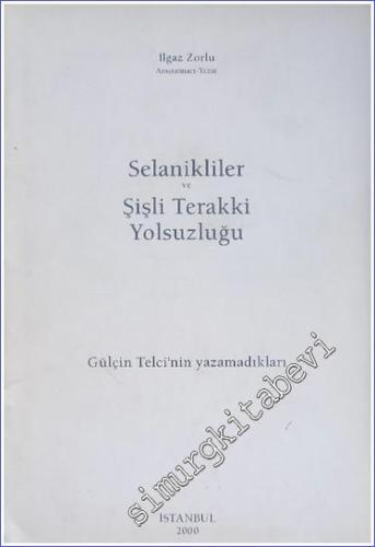 Selanikliler ve Şişli Terakki Yolsuzluğu ( Gülçin Telci'nin Yazamadıkları ) -        2000