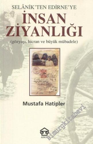 Selânik'ten Edirne'ye İnsan Ziyanlığı (Gözyaşı, Hicran ve Büyük Mübade