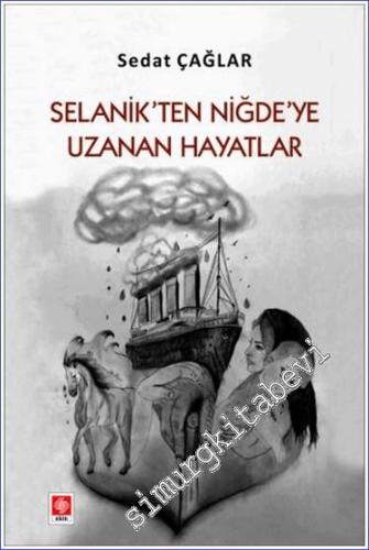Selanik'ten Niğde'ye Uzanan Hayatlar -        2024