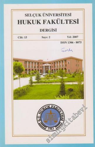 Selçuk Üniversitesi Hukuk Fakültesi Dergisi - Cilt 15, Sayı 2, Yıl 200