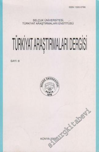 Selçuk Üniversitesi Türkiyat Araştırmaları Enstitüsü  Türkiyat Araştırmaları Dergisi  - Sayı: 8