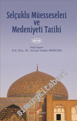 Selçuklu Müesseseleri ve Medeniyeti Tarihi -