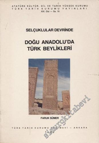 Selçuklular Devrinde Doğu Anadolu'da Türk Beylikleri -        1990