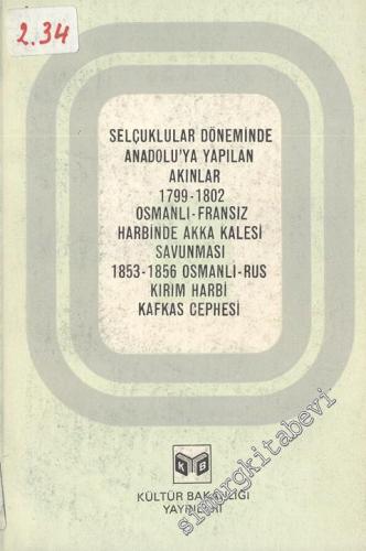 Selçuklular Döneminde Anadolu'ya Yapılan Akınlar; 1799 - 1802 Osmanlı 