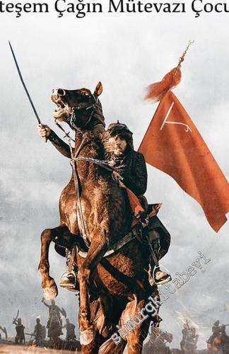 Selçuklular : Muhteşem Çağın Mütevazı Çocukları -