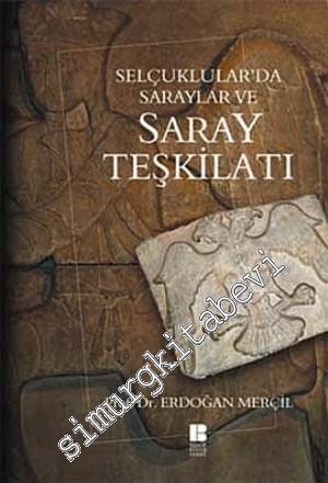 Selçuklular'da Saraylar ve Saray Teşkilatı -