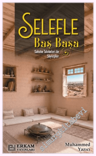 Selefle Baş Başa - Sahabe Talebeleri ile Söyleşiler - 2026