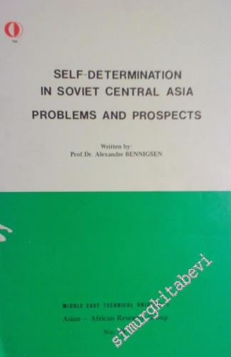 Self - Determination in Soviet Central Asia Problems And Prospects