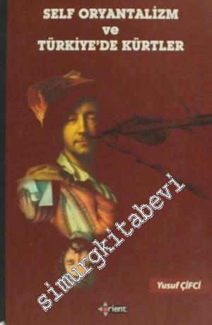 Self Oryantalizm ve Türkiye'de Kürtler -