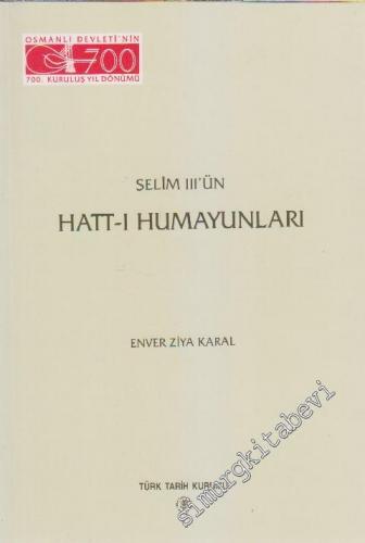 Selim 3.'ün Hatt-ı Humayunları - Nizam-ı Cedit 1789 - 1807 -