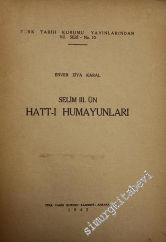 Selim 3.'ün Hatt-ı Humayunları - Nizam-ı Cedit 1789 - 1807 -        1942