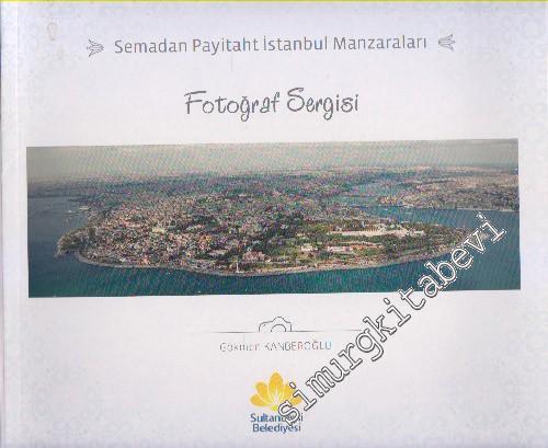 Semadan Payitaht İstanbul Manzaraları Fotoğraf Sergisi