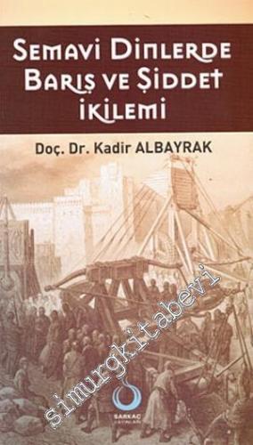 Semavi Dinlerde Barış ve Şiddet İkilemi -