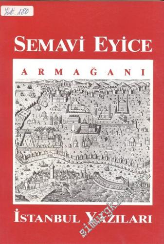 Semavi Eyice Armağanı: İstanbul Yazıları