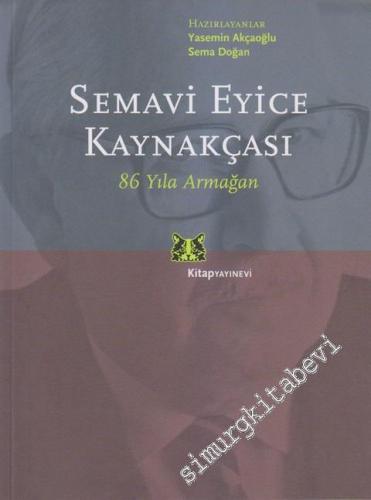 Semavi Eyice Kaynakçası - 86 Yıla Armağan -