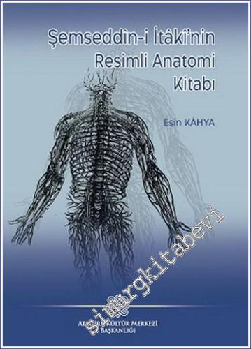 Şemseddîn-i İtâkî'nin Resimli Anatomi Kitabı - 2022
