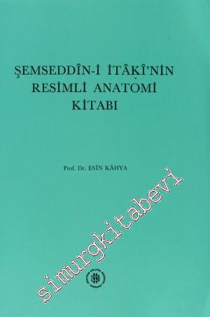 Şemseddin-i İtaki'nin Resimli Anatomi Kitabı  -        1996