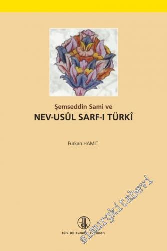 Şemseddin Sami ve Nev-Usûl Sarf-ı Türkî