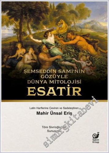 Şemseddin Sami'nin Gözüyle Dünya Mitolojisi Esatir -        2025
