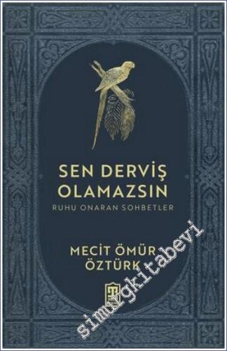 Sen Derviş Olamazsın - Ruhu Onaran Sohbetler - 2023