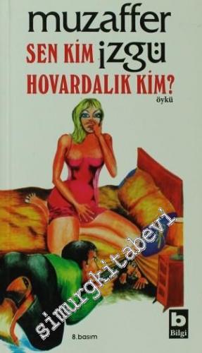Sen Kim Hovardalık Kim -        2004