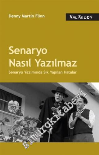 Senaryo Nasıl Yazılmaz: Senaryo Yazımında Sık Yapılan Hatalar -