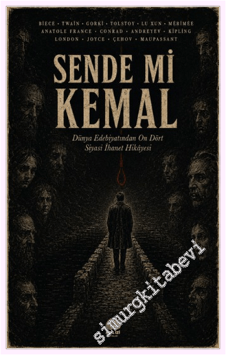 Sende mi Kemal - Dünya Edebiyatından On Dört Siyasi İhanet Hikâyesi