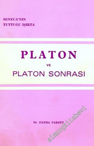 Seneca'nın Tuttuğu Işıkta Platon ve Platon Sonrası
