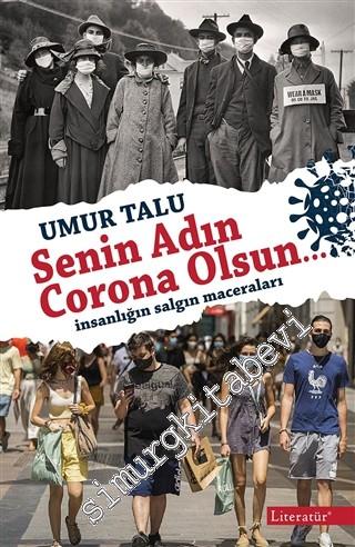 Senin Adın Corona Olsun : İnsanlığın Salgın Maceraları -