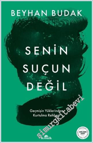Senin Suçun Değil: Geçmişin Yüklerinden Kurtulma Rehberi - 2025