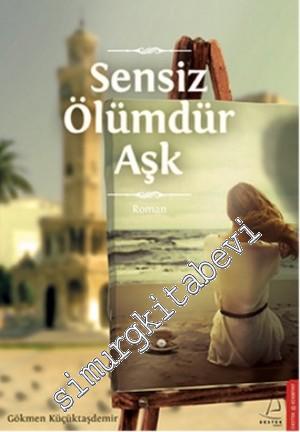 Sensiz Ölümdür Aşk -