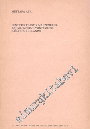 Sentetik Plastik Malzemeler, Biçimlendirme Yöntemleri, Sanatta Kullanımı  - İMZALI -        1978