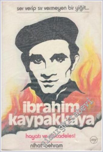 Ser Verip Sır Vermeyen Bir Yiğit İbrahim Kaypakkaya: Hayatı ve Mücadelesi -        1977