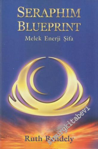 Seraphim Blueprint: Melek Enerji Şifa -        2013
