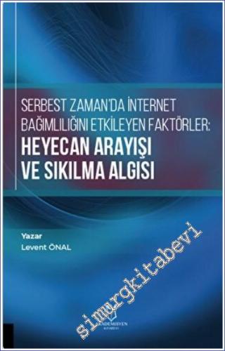 Serbest Zaman'da İnternet Bağımlılığını Etkileyen Faktörler : Heyecan 