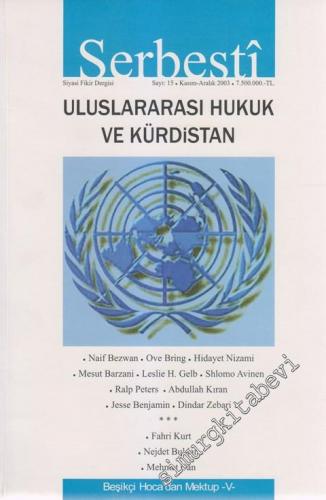 Serbesti Siyasi Fikir Dergisi - Dosya: Uluslararası Hukuk ve Kürdistan - Sayı: 15      Kasım - Aralık 2003
