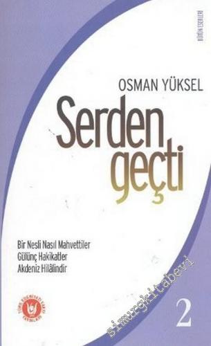 Serdengeçti 2: Bir Nesli Nasıl Mahvettiler / Gülünç Hakikatler / Akdeniz Hilalindir -