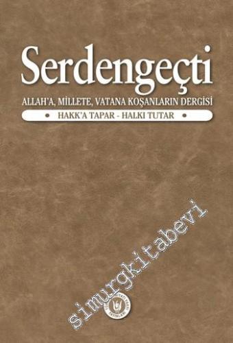 Serdengeçti: Allah'a Millete Vatana Koşanların Dergisi -