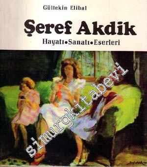 Şeref Akdik: Hayatı, Sanatı, Eserleri  -        1974