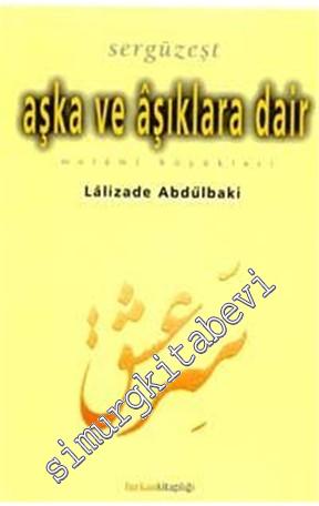 Sergüzeşt: Aşka ve Âşıklara Dair Melâmi Büyükleri -        2001