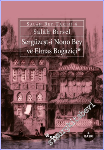 Sergüzeşt-i Nono Bey ve Elmas Boğaziçi: Salah Bey Tarihi 4