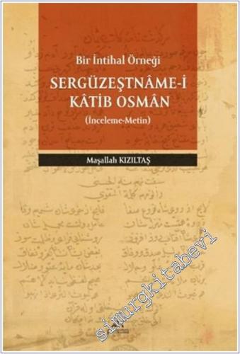 Sergüzeştname-i Katib Osman : Bir İntihal Örneği - İnceleme Metin -        2025