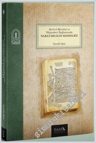 Şerhul Mevakıf ve Haşiyeleri Bağlamında Nakli Delilin Kesinliği -        2024