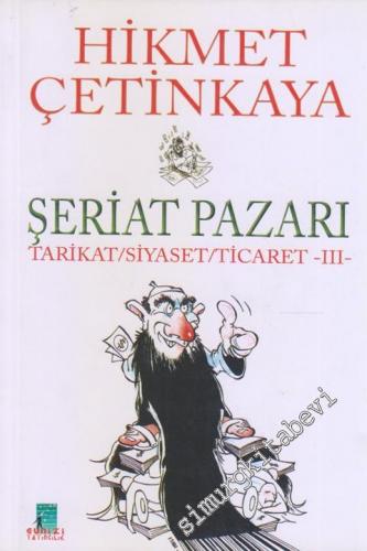 Şeriat Pazarı: Tarikat Siyaset Ticaret 3 -
