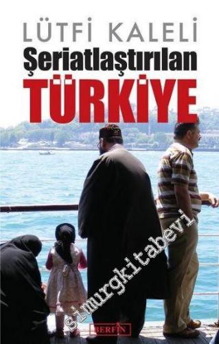 Şeriatlaştırılan Türkiye -