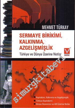 Sermaye Birikimi, Kalkınma Azgelişmişlik: Türkiye Ve Dünya  Üzerine Notlar -