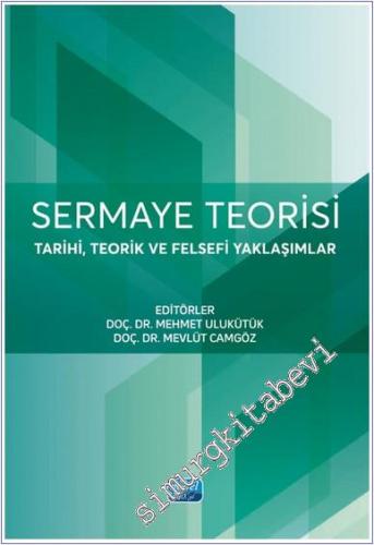 Sermaye Teorisi - Tarihi Teorik ve Felsefi Yaklaşımlar - 2025