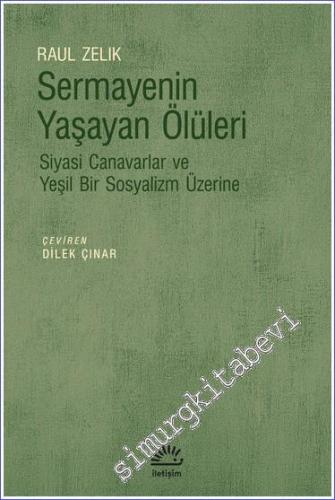 Sermayenin Yaşayan Ölüleri Siyasi Canavarlar ve Yeşil Bir Sosyalizm Üzerine -        2022