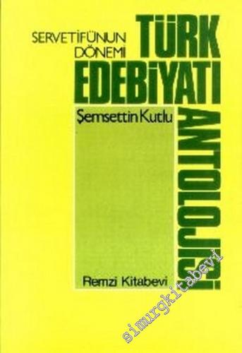 Servetifünun Dönemi Türk Edebiyatı Antolojisi  -